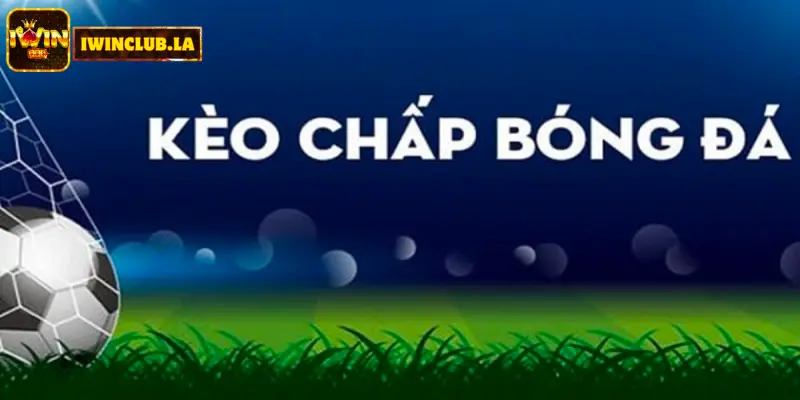 Kèo chấp châu Á IWIN CLUB: Chi tiết về cách cược kèo chấp 3 Kèo Châu Á IWIN CLUB